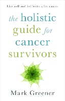 Book Cover for The Holistic Guide for Cancer Survivors by Mark Greener