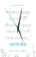 Book Cover for Everything Your GP Doesn't Have Time to Tell You About Arthritis by Matt Piccaver