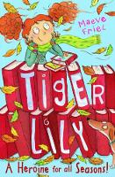 Book Cover for Tiger Lily a Heroine for All Seasons! by Maeve Friel