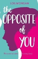 Book Cover for The Opposite of You by Lou Morgan