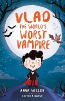 Book Cover for Vlad the World’s Worst Vampire by Anna Wilson