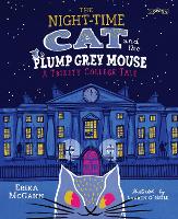 Book Cover for The Night-Time Cat and the Plump, Grey Mouse by Erika McGann