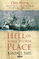 Book Cover for Hell or Some Worse Place: Kinsale 1601 by Des Ekin