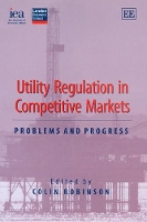 Book Cover for Utility Regulation in Competitive Markets by Colin Robinson