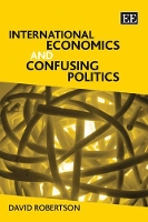 Book Cover for International Economics and Confusing Politics by David Robertson