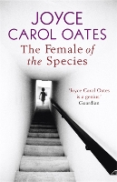 Book Cover for The Female of the Species by Joyce Carol Oates