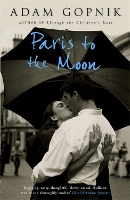 Book Cover for Paris to the Moon by Adam Gopnik