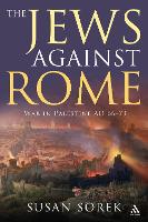 Book Cover for The Jews Against Rome by Susan Sorek