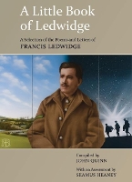 Book Cover for A Little Book of Ledwidge by John Quinn