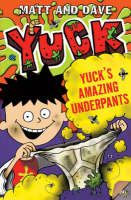Book Cover for Yuck's Amazing Underpants by Matthew Morgan, David Sinden, Nigel Baines