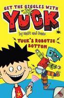 Book Cover for Yuck's Robotic Bottom by Matthew Morgan, David Sinden, Nigel Baines