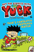 Book Cover for Yuck's Fantastic Football Match by Matthew Morgan, David Sinden, Nigel Baines