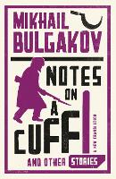 Book Cover for Notes on a Cuff and Other Stories: New Translation by Mikhail Afanasevich Bulgakov