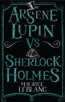 Book Cover for Arsène Lupin Vs Sherlock Holmes by Maurice Leblanc, Maurice Leblanc