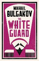 Book Cover for The White Guard: New Translation by Mikhail Bulgakov