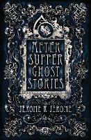 Book Cover for After-Supper Ghost Stories by Jerome K. Jerome