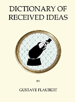 Book Cover for Dictionary of Received Ideas by Gustave Flaubert