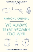 Book Cover for We Always Treat Women Too Well by Raymond Queneau