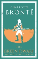 Book Cover for The Green Dwarf and Other Early Fiction by Charlotte Brontë