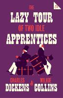 Book Cover for The Lazy Tour of Two Idle Apprentices by Charles Dickens, Wilkie Collins