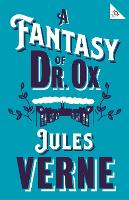 Book Cover for A Fantasy of Dr Ox by Jules Verne