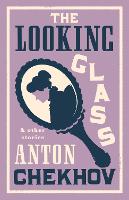 Book Cover for The Looking Glass and Other Stories by Anton Chekhov