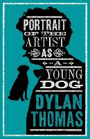 Book Cover for Portrait Of The Artist As A Young Dog and Other Fiction by Dylan Thomas