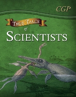 Book Cover for True Tales of Scientists — Reading Book: Alhazen, Anning, Darwin & Curie by CGP Books