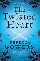 Book Cover for The Twisted Heart by Rebecca Gowers