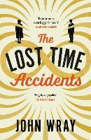 Book Cover for The Lost Time Accidents by John Wray