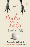 Book Cover for Baba Yaga Laid an Egg by Dubravka Ugresic