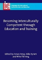 Book Cover for Becoming Interculturally Competent through Education and Training by Anwei Feng