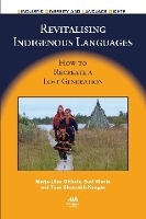 Book Cover for Revitalising Indigenous Languages by MarjaLiisa Olthuis, Suvi Kivelä, Tove SkutnabbKangas