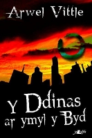 Book Cover for Y Ddinas Ar Ymyl Y Byd by Arwel Vittle