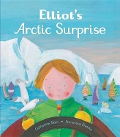 Book Cover for Elliot's Arctic Surprise by Catherine Barr