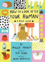 Book Cover for How to Look After Your Human by Kim Sears, Maggie Mayhem