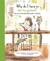 Book Cover for Why Do I Have to Eat My Greens? by Chris McCurry, Emma Waddington