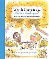 Book Cover for Why Do I Have to Say Please and Thank You? by Emma Waddington