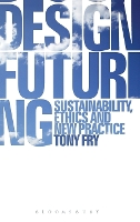 Book Cover for Design Futuring by Tony University of Tasmania, Australia Fry