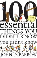 Book Cover for 100 Essential Things You Didn't Know You Didn't Know by John D. Barrow