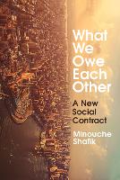 Book Cover for What We Owe Each Other by Minouche Shafik