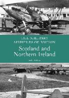 Book Cover for The Military Airfields of Britain: Scotland and Northern Ireland by Ken Delve