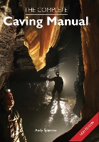 Book Cover for The Complete Caving Manual by Andy Sparrow