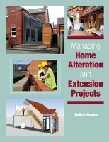 Book Cover for Managing Home Alteration and Extension Projects by Julian Owen