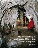 Book Cover for The Archaeology of Underground Mines and Quarries in England by John Barnatt