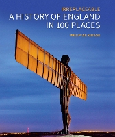 Book Cover for A History of England in 100 Places by Philip Wilkinson