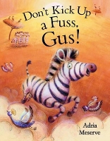 Book Cover for Don't Kick Up a Fuss, Gus! by Adria Meserve