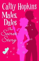 Book Cover for Mates, Dates and The Secret Story by Cathy Hopkins