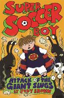 Book Cover for Super Soccer Boy and the Attack of the Giant Slugs by Judy Brown