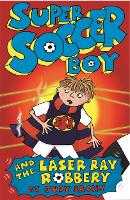 Book Cover for Super Soccer Boy and the Laser Ray Robbery by Judy Brown